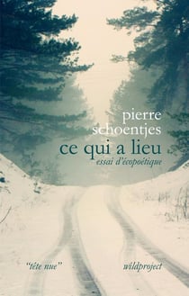 Ce qui a lieu - essai d'écopoétique