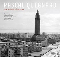 Pascal Quignard - une enfance havraise