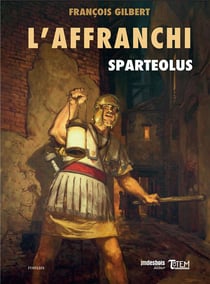 L'affranchi Tome 1 - Sparteolus