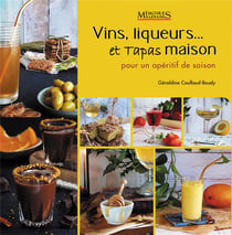 Vins, liqueurs et tapas maison : pour un apéritif de saison