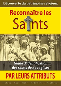 Découverte du patrimoine religieux : reconnaître les saints par leurs attributs
