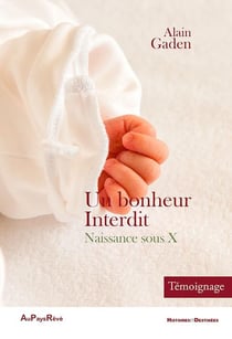Un bonheur interdit - naissance sous X