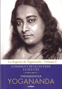 Yogananda, comment rencontrer le succes