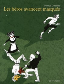 Les héros avancent masqués