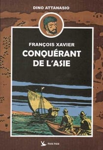François Xavier t.1 - conquérant de l'Asie