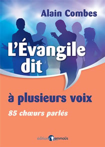 L'Évangile dit à plusieurs voix. 85 choeurs parlés