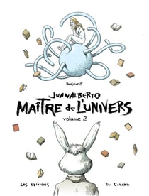 Juanalberto - maître de l'univers Tome 2