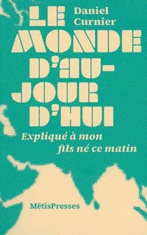 Le monde d'aujourd'hui expliqué à mon fils né ce matin