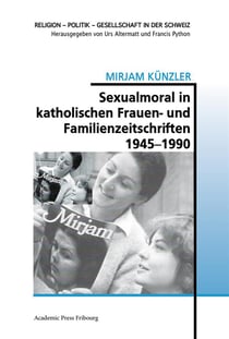 Sexualmoral in katholischen frauen- und familienzeitschriften 1945-1990
