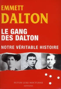 Le gang des Dalton - notre véritable histoire