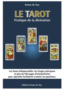 Pratique de la divination - les bases, les tirages, les réponses (3e édition)