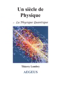 Un siècle de physique t.1 - la physique quantique