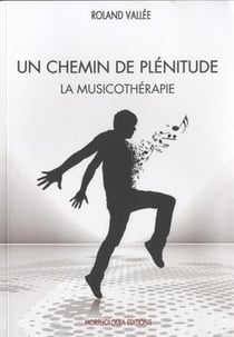 Un chemin de plénitude - la musicothérapie