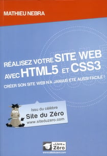 Réalisez votre site web avec html5 et css3 - créer son site web n'a jamais été aussi facile !