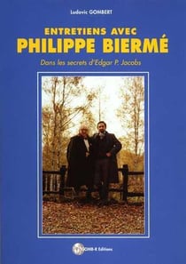 Entretiens avec Philippe Biermé - dans les secret d'Edgar P. Jacobs