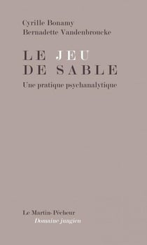 Le jeu de sable - une pratique psychanalytique
