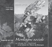 Regards sur une montagne sociale - le refuge de l'abérouat et les débuts de l'oeuvre de montagne