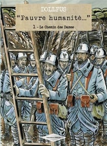 "pauvre humanité..." t.1 - le chemin des dames