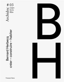 Archidoc #03 - Bernard Herbecq créer-construire-habiter