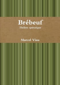 Brébeuf - théâtre opératique