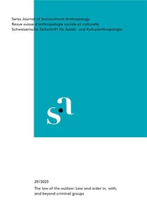Revue Suisse de sociologie n.29 : The law of the outlaw: Law and order in, with, and beyond criminal groups