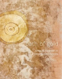 Path of gold : Barbara Diethelm Heinrich Eichmann