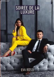 Soirée de la Luxure : Séduction et Désir: le Voyage Sensuel d'une Femme