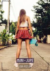 Mini-Jupe : Histoires Érotiques Tabou pour Adultes - French Sexy Stories only for Adults