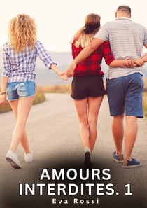 Amours Interdites. 1 : Nouvelles Érotiques de Sexe Tabou pour Adultes