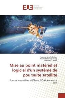 Mise au point materiel et logiciel d'un systeme de poursuite satellite : Poursuite satellites defilants NOAA en temps reel