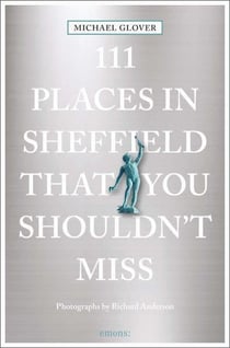 111 places in Sheffield shouldn't miss