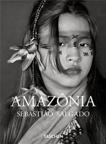 Sebastião Salgado : Amazônia