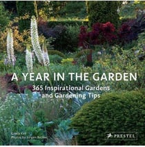 A year in the garden - 365 inspirational gardensand gardening tips