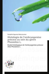 Histologie de l'embryogenèse précoce au sein du genre Phaseolus L.