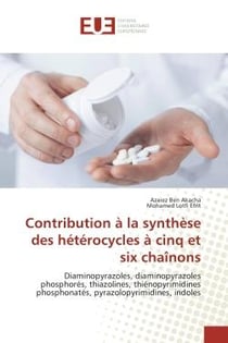 Contribution à la synthèse des hétérocycles à cinq et six chaînons - diaminopyrazoles, diaminopyrazoles phosphorés, thiazolines, thiénopyrimidines phosphonatés, pyrazolopyrimidines, indoles
