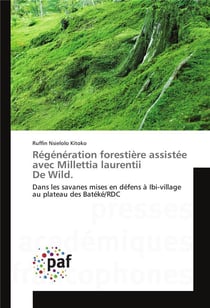 Regeneration forestiere assistee avec millettia laurentii de wild.
