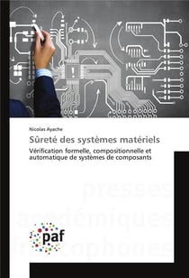 Sûreté des systèmes matériels - vérification formelle, compositionnelle et automatique de systèmes de composants
