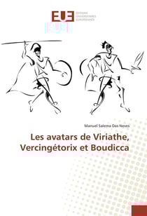 Les avatars de viriathe, vercingetorix et boudicca
