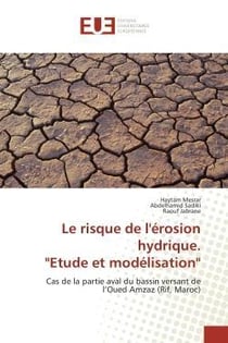 Le risque de l'erosion hydrique. "etude et modelisation" - cas de la partie aval du bassin versant d