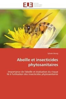 Abeille et insecticides phytosanitaires - importance de l'abeille et evaluation du risque lie a l'ut