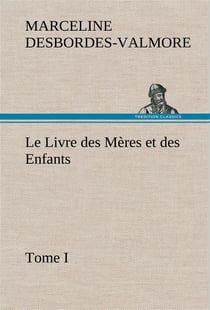 Le livre des meres et des enfants, tome i - le livre des meres et des enfants tome i