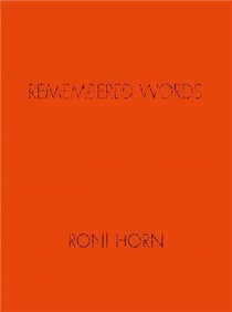 Roni Horn : remembered words