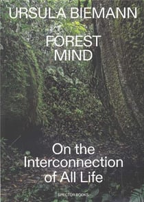 Ursula Biemann : forest mind