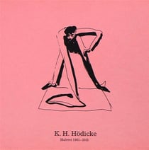 K.H. Hödicke : Malerei 1961-2015