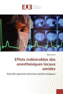Effets indesirables des anesthesiques locaux amides : Nouvelle approche pharmaco-epidemiologique