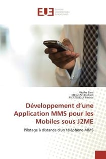Développement d'une Application MMS pour les Mobiles sous J2ME : Pilotage à distance d'un téléphone MMS