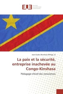 La paix et la sécurité, entreprise inachevée au Congo-Kinshasa : Pédagogie d'éveil des consciences