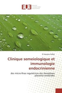 Clinique semeiologique et immunologie endocrinienne : des micro-Rnas regulatrices des desiodases placento-cerebrales