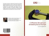L'influence des groupes d'interet prive en europe - le cas du glyphosate