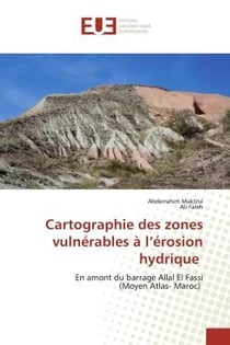 Cartographie des zones vulnérables à l'érosion hydrique : En amont du barrage Allal El Fassi (Moyen Atlas- Maroc)